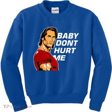 Baby Dont Hurt Me Funny Meme Kids Sweatshirt