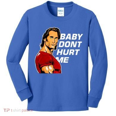 Baby Dont Hurt Me Funny Meme Kids Long Sleeve Shirt