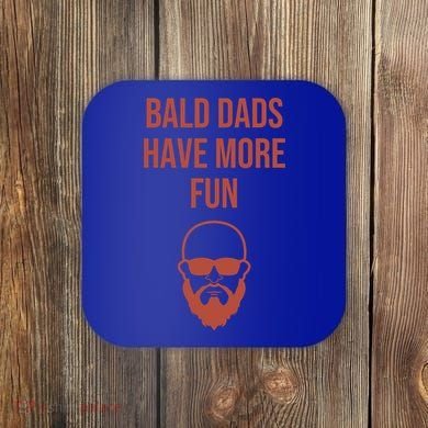 Bald Dads Have More Fun Dad Balding Funny Fathers Day Gym Gift Coaster