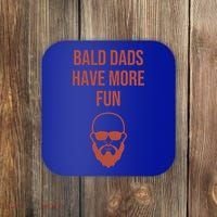 Bald Dads Have More Fun Dad Balding Funny Fathers Day Gym Gift Coaster thumb 0