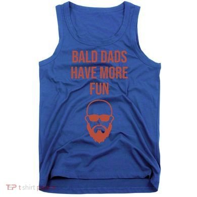 Bald Dads Have More Fun Dad Balding Funny Fathers Day Gym Gift Tank Top