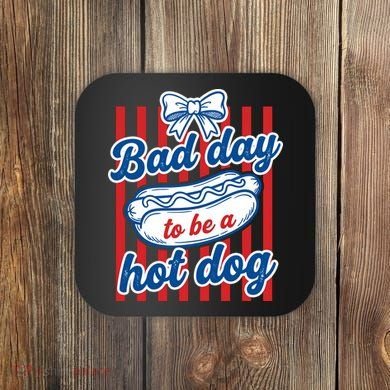 Bad Day Hot Dog Coaster