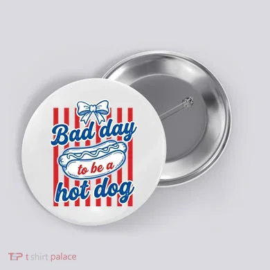 Bad Day Hot Dog Button
