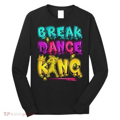 Break Dance Hip Hop B Boy Breakdancing Long Sleeve Shirt