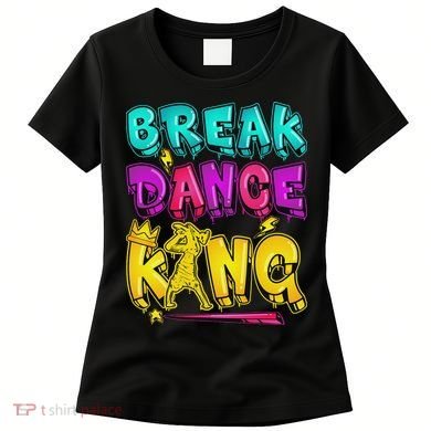Break Dance Hip Hop B Boy Breakdancing Women's T-Shirt