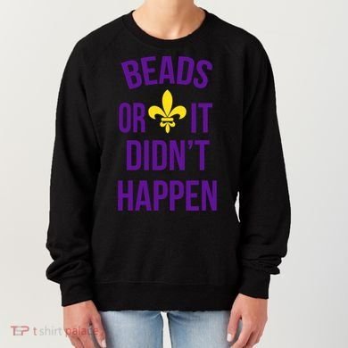 Beads Or It DidnT Happen Mardi Gras Women's Sweatshirt