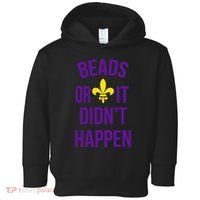 Beads Or It DidnT Happen Mardi Gras Toddler Hoodie thumb 0