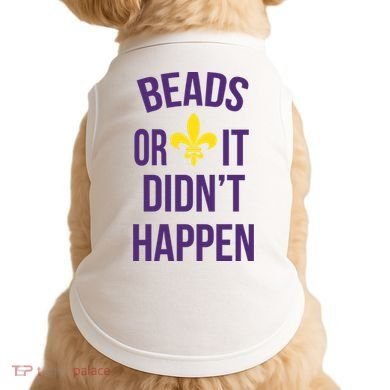 Beads Or It DidnT Happen Mardi Gras Doggie Tank
