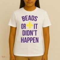 Beads Or It DidnT Happen Mardi Gras T-Shirt thumb 4