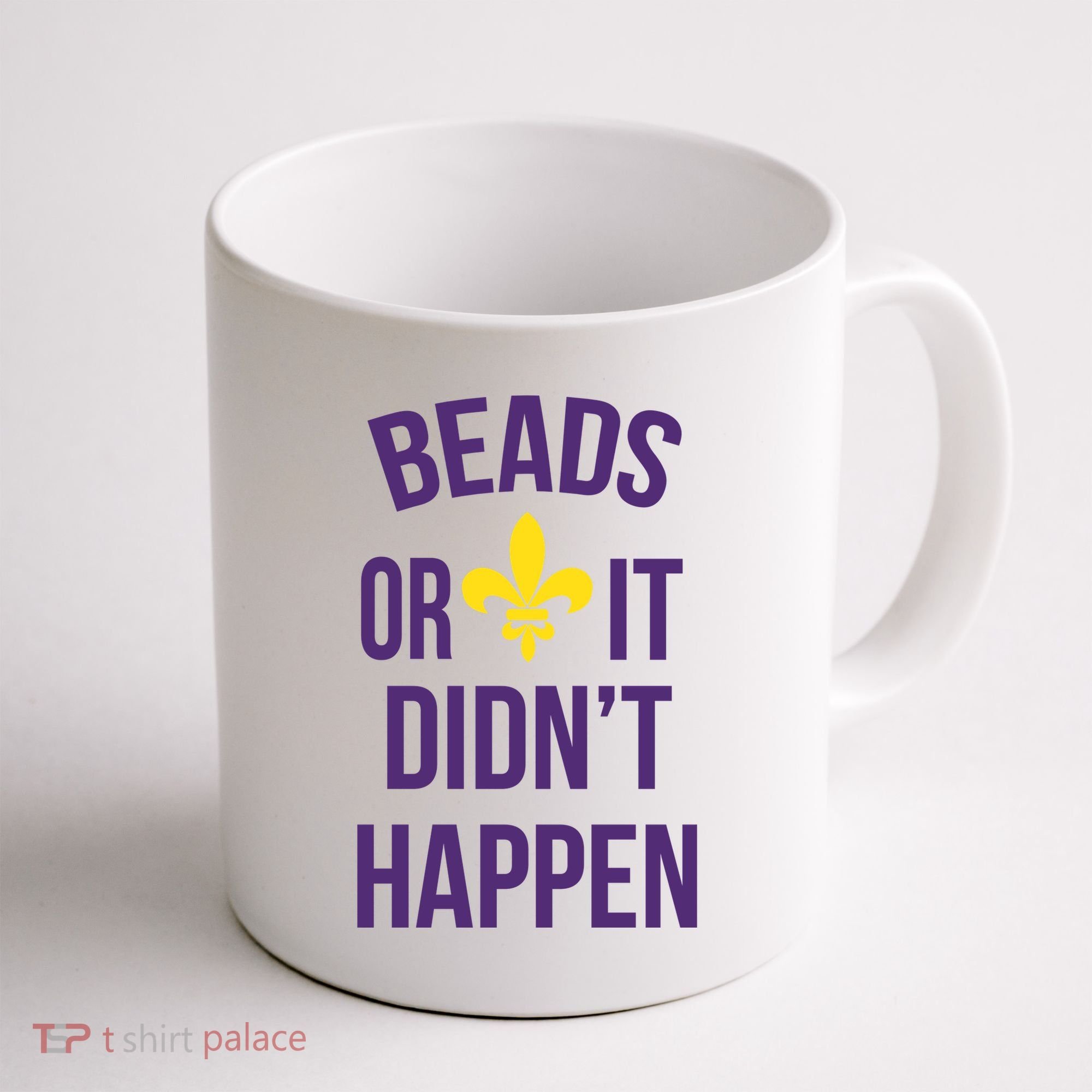 Beads Or It DidnT Happen Mardi Gras Coffee Mug