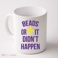 Beads Or It DidnT Happen Mardi Gras Coffee Mug thumb 0