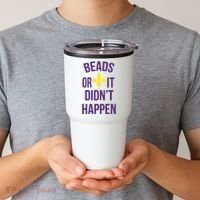 Beads Or It DidnT Happen Mardi Gras Tumbler thumb 2