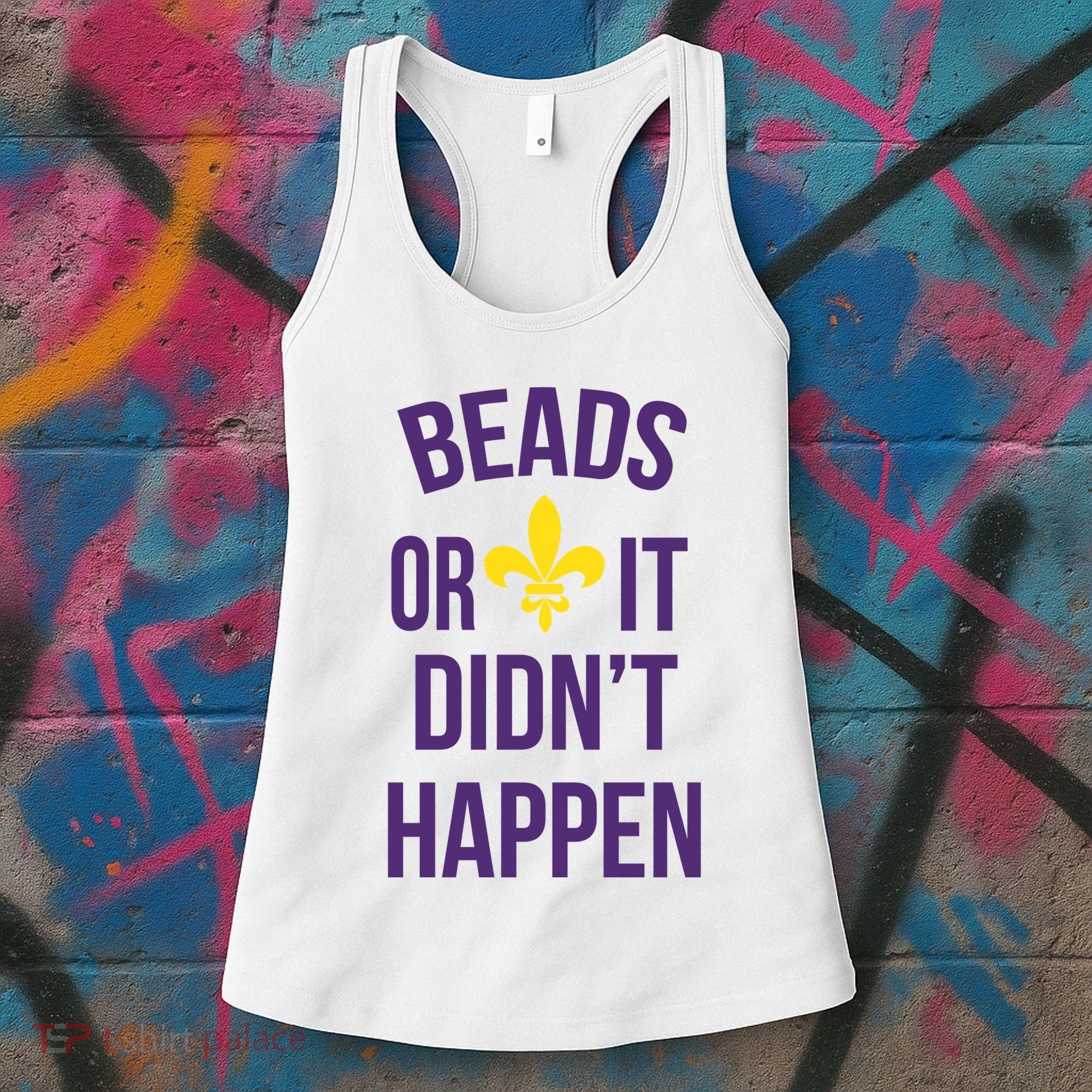 Beads Or It DidnT Happen Mardi Gras Women's Tank Top