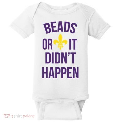 Beads Or It DidnT Happen Mardi Gras Baby Bodysuit