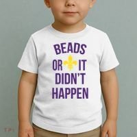 Beads Or It DidnT Happen Mardi Gras Toddler T-Shirt thumb 2