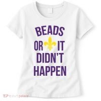 Beads Or It DidnT Happen Mardi Gras Women's T-Shirt thumb 0