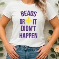 Beads Or It DidnT Happen Mardi Gras Women's T-Shirt thumb 2