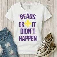 Beads Or It DidnT Happen Mardi Gras Women's T-Shirt thumb 3