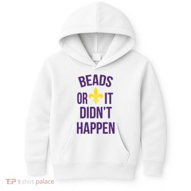Beads Or It DidnT Happen Mardi Gras Kids Hoodie