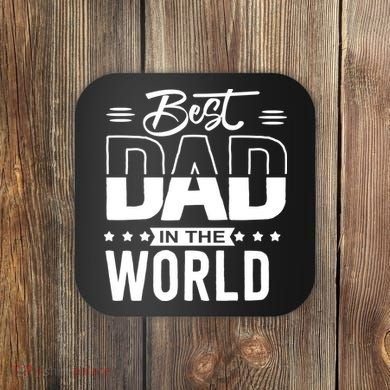 Best Dad In The World Cute Gift Coaster