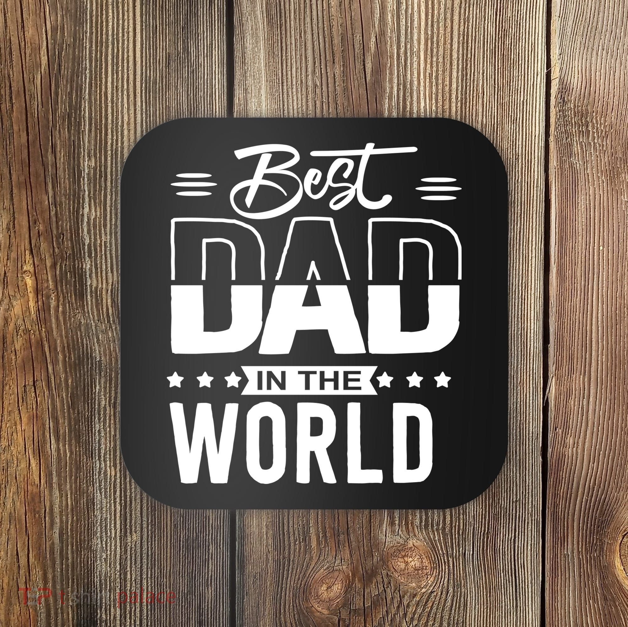 Best Dad In The World Cute Gift Coaster