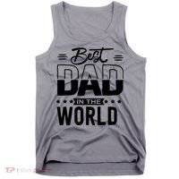 Best Dad In The World Cute Gift Tank Top thumb 0