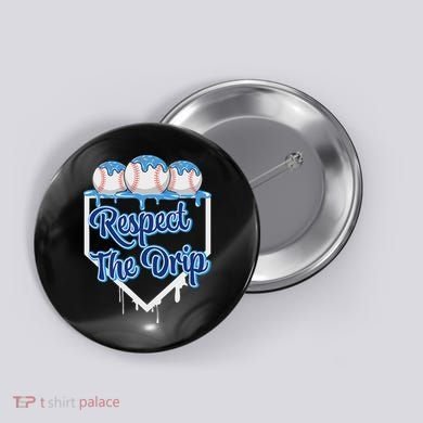 Baseball Drip Ice Cream Drip Respect The Drip Button