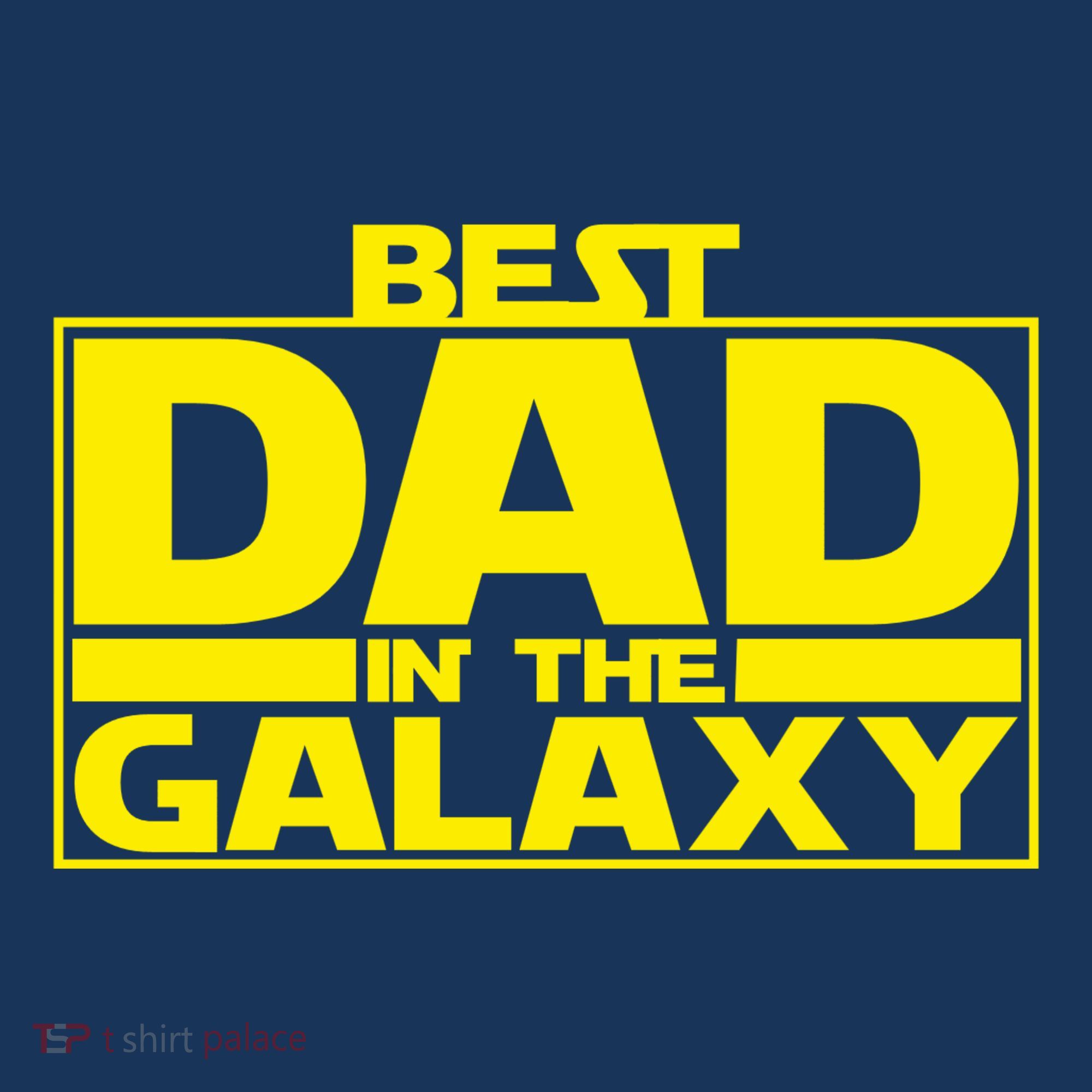 Best Dad In The Galaxy Father's Day Gift T-Shirt