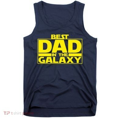 Best Dad In The Galaxy Father's Day Gift Tank Top