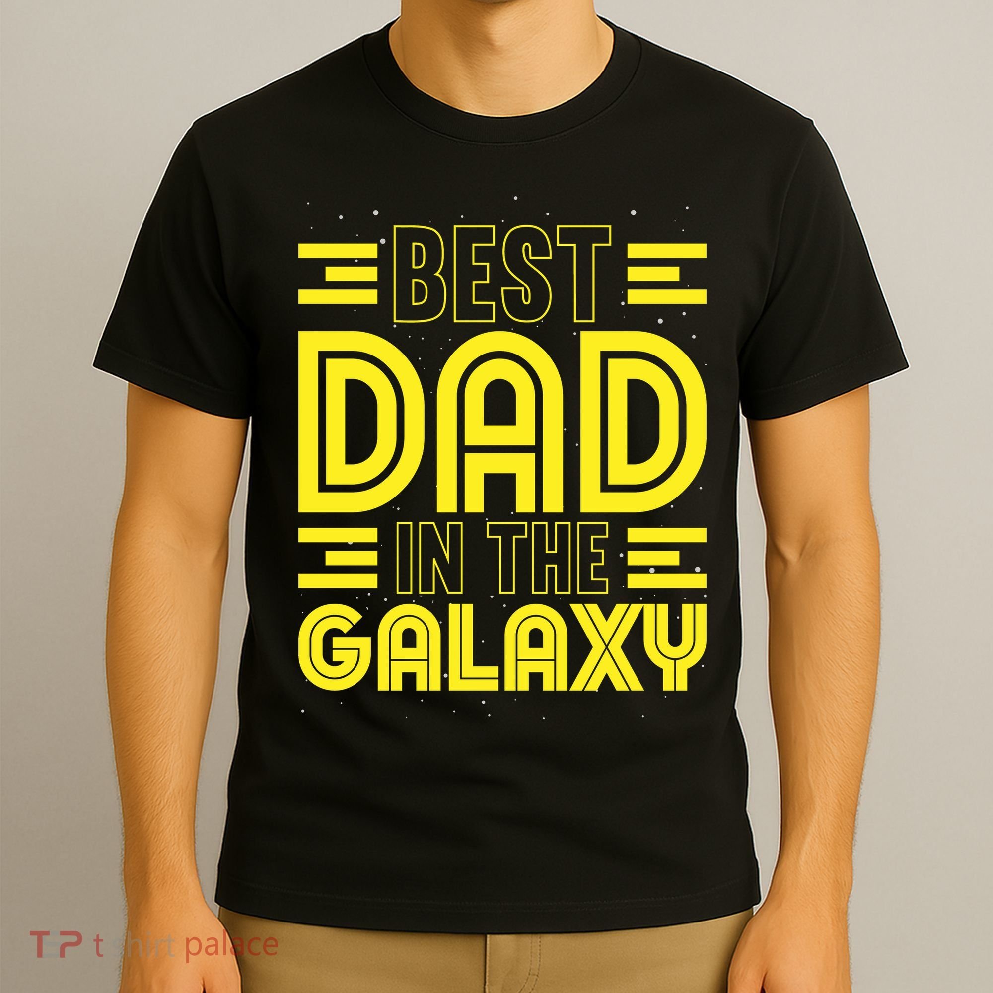 Best Dad In The Galaxy Birthday Father’s Day T-Shirt