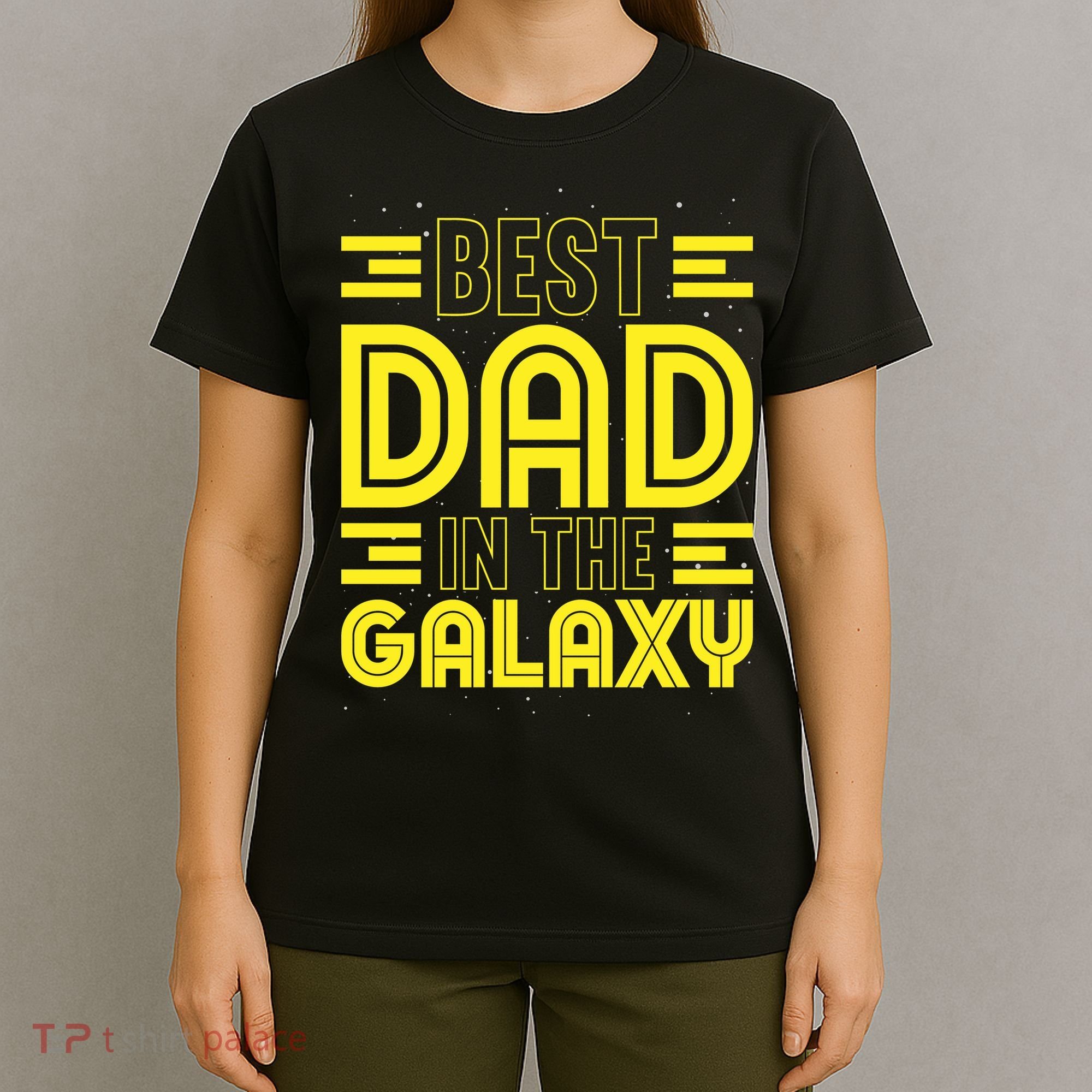 Best Dad In The Galaxy Birthday Father’s Day T-Shirt