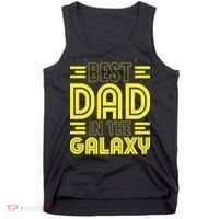 Best Dad In The Galaxy Birthday Father’s Day Tank Top thumb 0