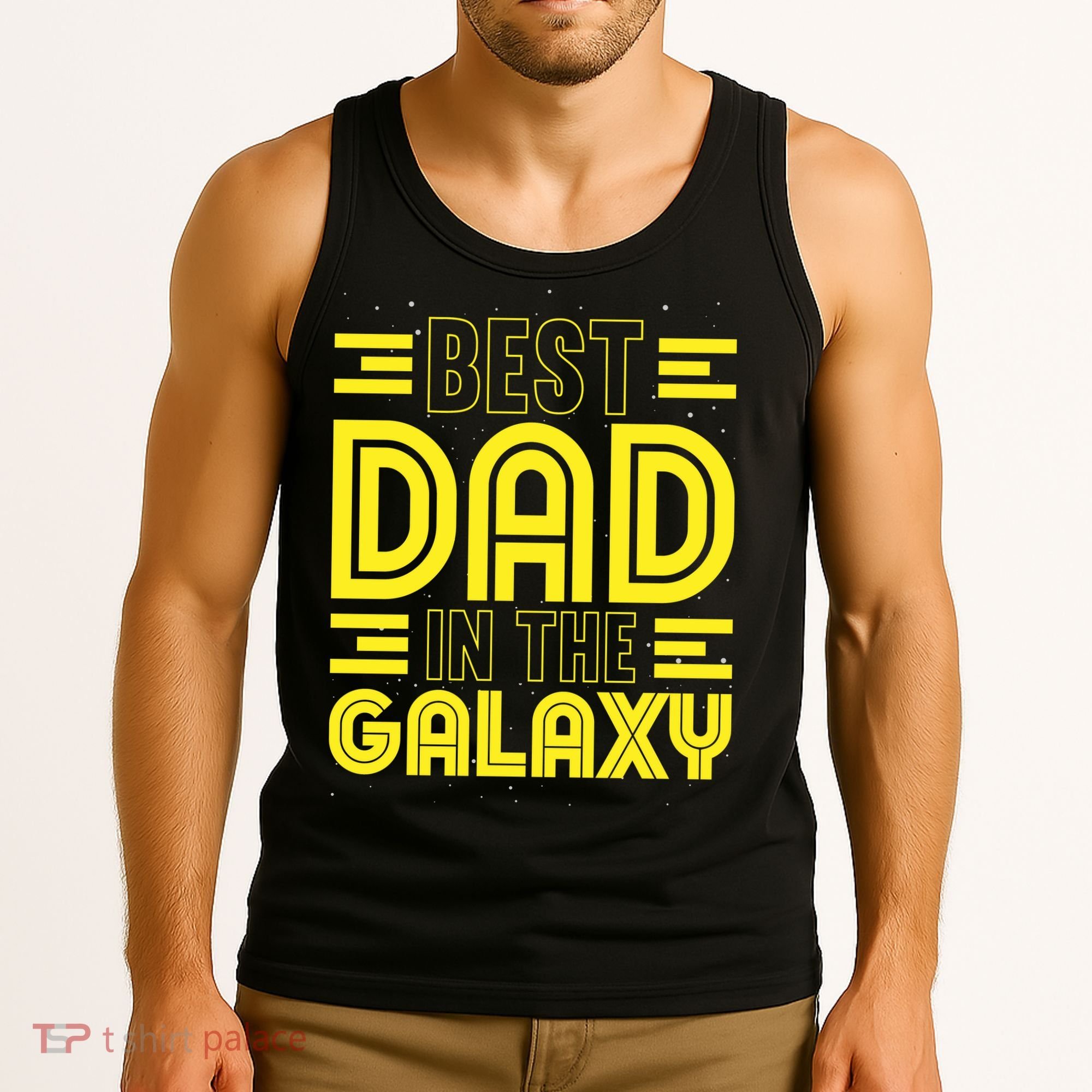 Best Dad In The Galaxy Birthday Father’s Day Tank Top