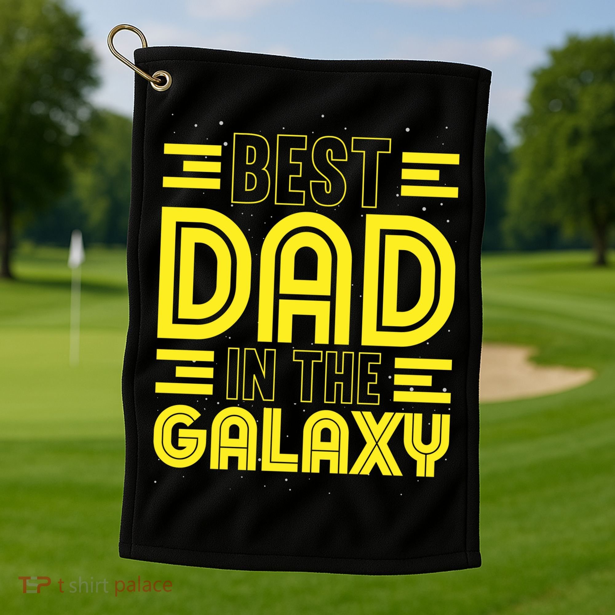 Best Dad In The Galaxy Birthday Father’s Day Golf Towel