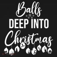 Balls Deep Into Christmas Funny Adults Inappropriate Xmas Funny Gift Ornament thumb 1