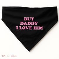 But Daddy I Love Him USA-Made Doggie Bandana thumb 0