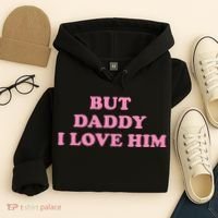 But Daddy I Love Him Hoodie thumb 4