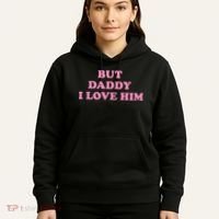 But Daddy I Love Him Hoodie thumb 5