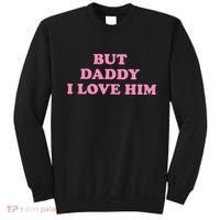 But Daddy I Love Him Sweatshirt thumb 0