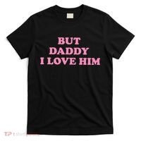 But Daddy I Love Him T-Shirt thumb 0