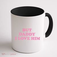 But Daddy I Love Him Coffee Mug thumb 1