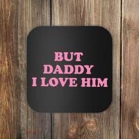 But Daddy I Love Him Coaster thumb 0