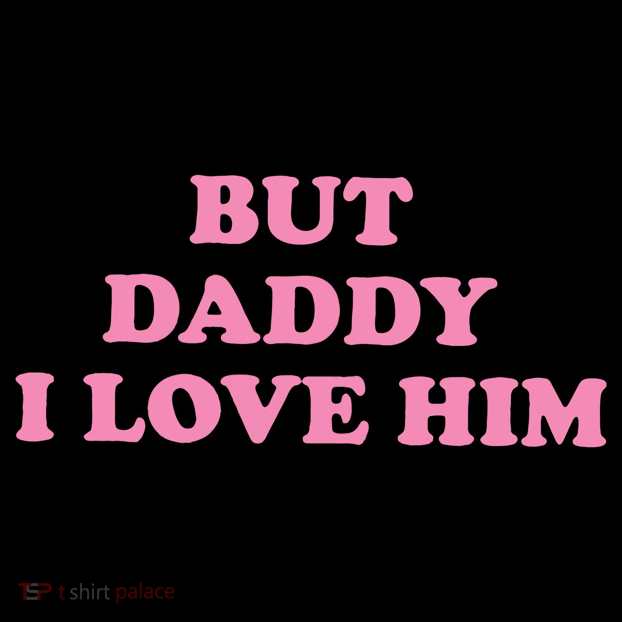But Daddy I Love Him Mousepad