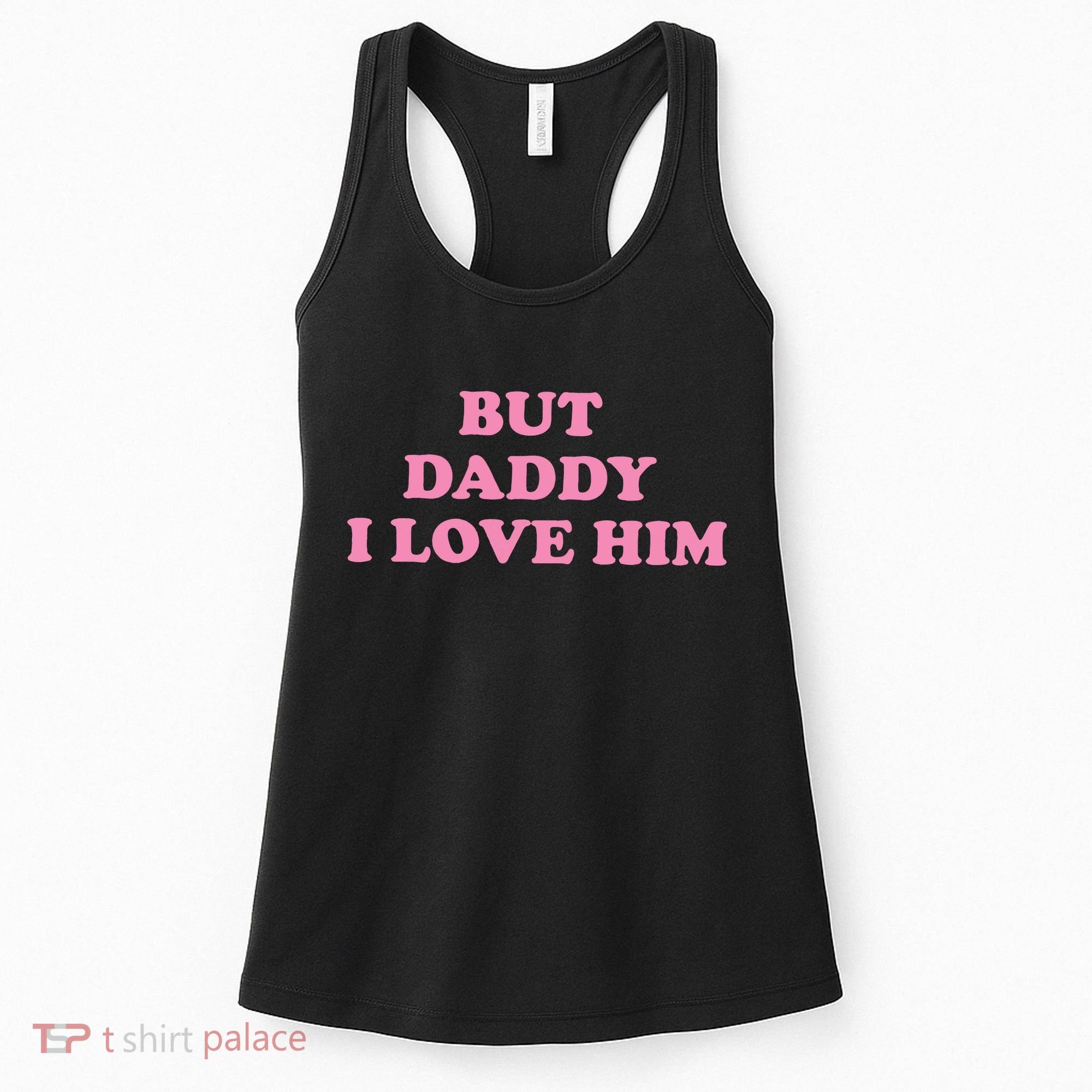 But Daddy I Love Him Women's Tank Top