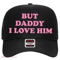 But Daddy I Love Him Hat thumb 0