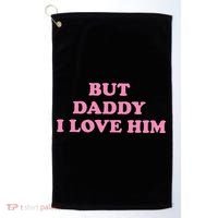 But Daddy I Love Him Golf Towel thumb 0