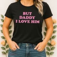 But Daddy I Love Him Women's T-Shirt thumb 2