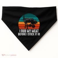 Bbq Dad I Rub My Meat Before I Stick It In Offset Smoker Pit USA-Made Doggie Bandana thumb 0