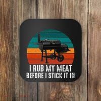 Bbq Dad I Rub My Meat Before I Stick It In Offset Smoker Pit Coaster thumb 0