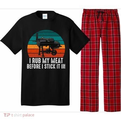 Bbq Dad I Rub My Meat Before I Stick It In Offset Smoker Pit Pajama Set